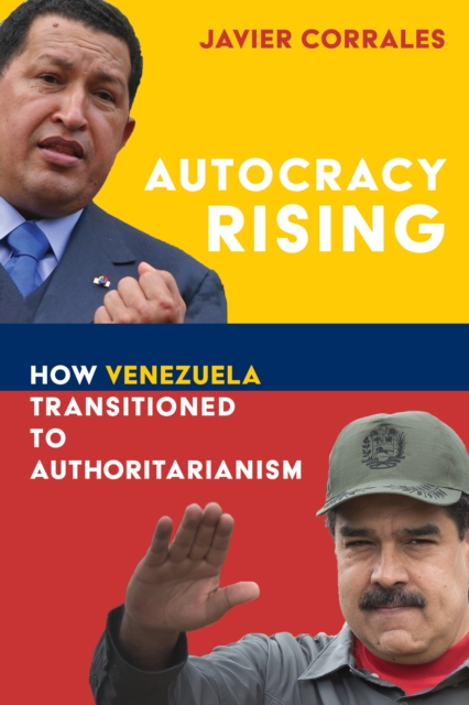Autocracy Rising : How Venezuela Transitioned to Authoritarianism, EPUB eBook