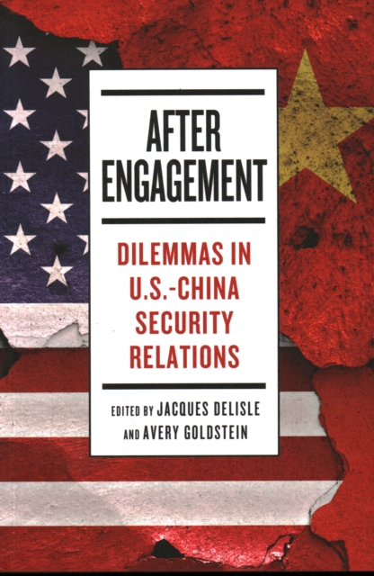 After Engagement : Dilemmas in U.S.-China Security Relations, Paperback / softback Book