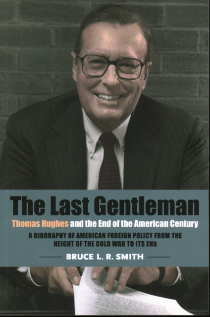 The Last Gentleman : Thomas Hughes and the End of the American Century, Paperback / softback Book