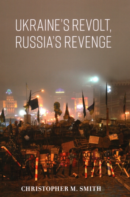 Ukraine's Revolt, Russia's Revenge, Hardback Book