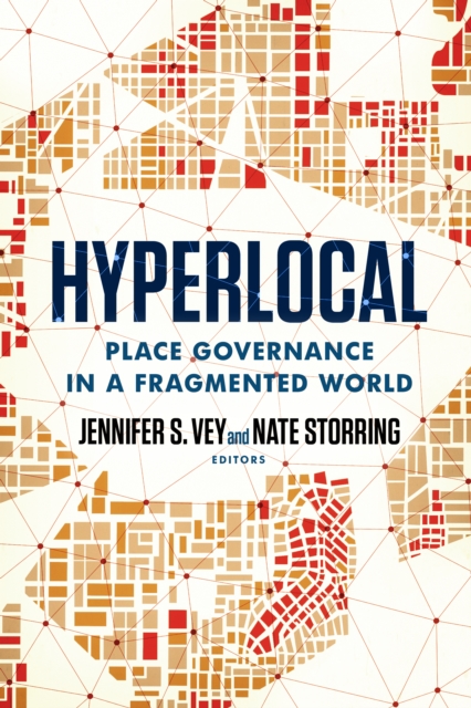 Hyperlocal : Place Governance in a Fragmented World, Paperback / softback Book