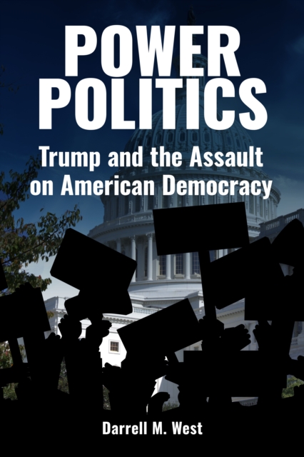 Power Politics : Trump and the Assault on American Democracy, EPUB eBook