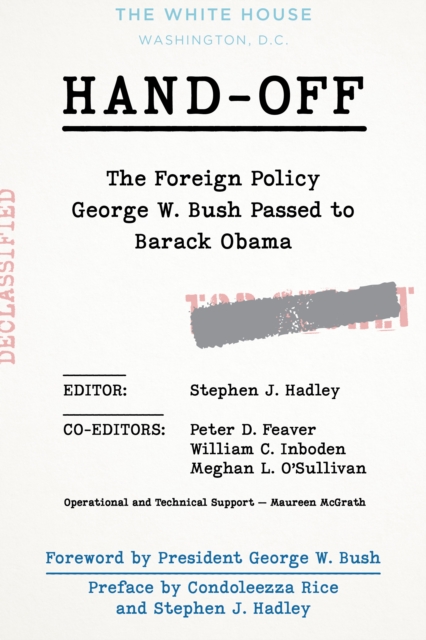 Hand-Off: The Foreign Policy George W. Bush Passed to Barack Obama, Hardback Book