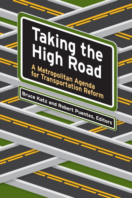 Taking the High Road : A Metropolitan Agenda for Transportation Reform, Paperback / softback Book
