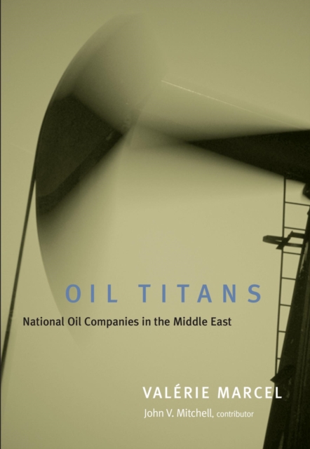 Oil Titans : National Oil Companies in the Middle East, PDF eBook