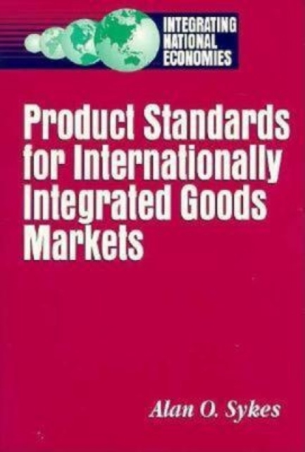Product Standards for Internationally Integrated Goods Markets, Paperback / softback Book