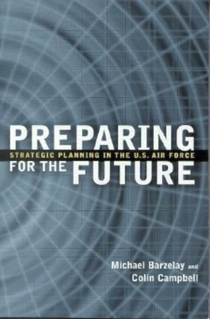 Preparing for the Future : Strategic Planning in the U.S. Air Force, PDF eBook