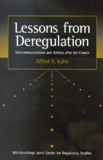 Lessons from Deregulation : Telecommunications and Airlines after the Crunch, PDF eBook