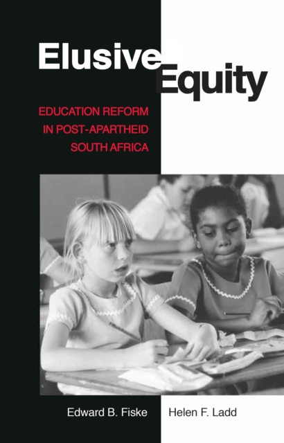 Elusive Equity : Education Reform in Post-Apartheid South Africa, PDF eBook