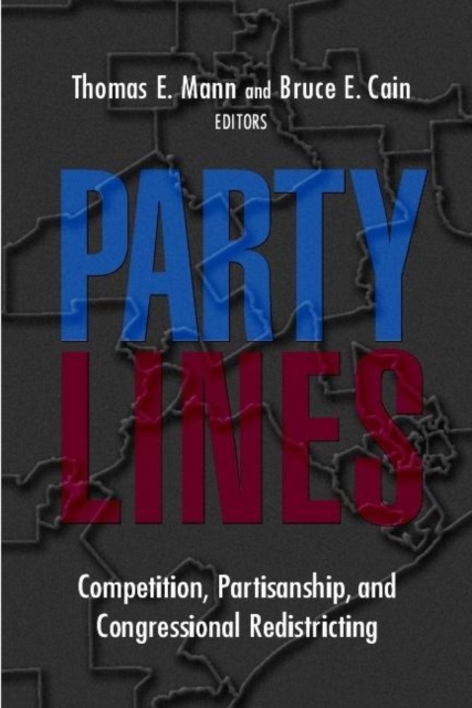 Party Lines : Competition, Partisanship, and Congressional Redistricting, PDF eBook