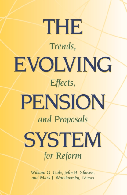 The Evolving Pension System : Trends, Effects, and Proposals for Reform, PDF eBook