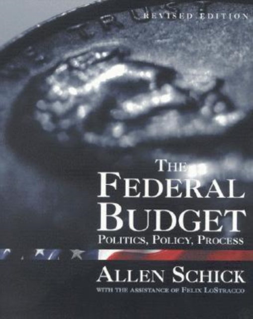The Federal Budget : Politics, Policy, Process, EPUB eBook