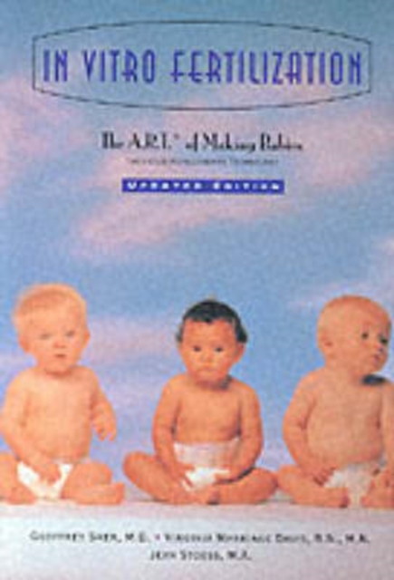 In Vitro Fertilization : A.R.T.of Making Babies, Paperback Book
