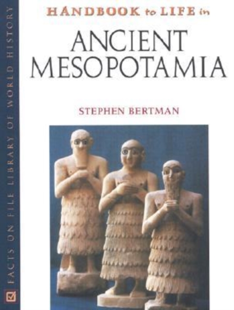 Handbook to Life in Ancient Mesopotamia, Hardback Book