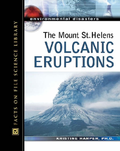 The Mount St. Helens Volcanic Eruptions, Hardback Book