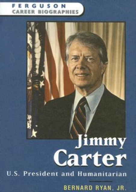 Jimmy Carter : U.S. President and Humanitarian, Hardback Book