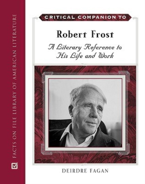 Critical Companion to Robert Frost : A Literary Reference to His Life and Work, Hardback Book