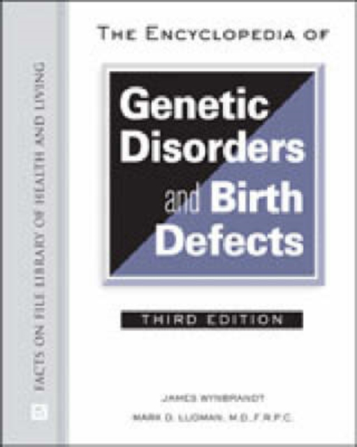 The Encyclopedia of Genetic Disorders and Birth Defects, Hardback Book