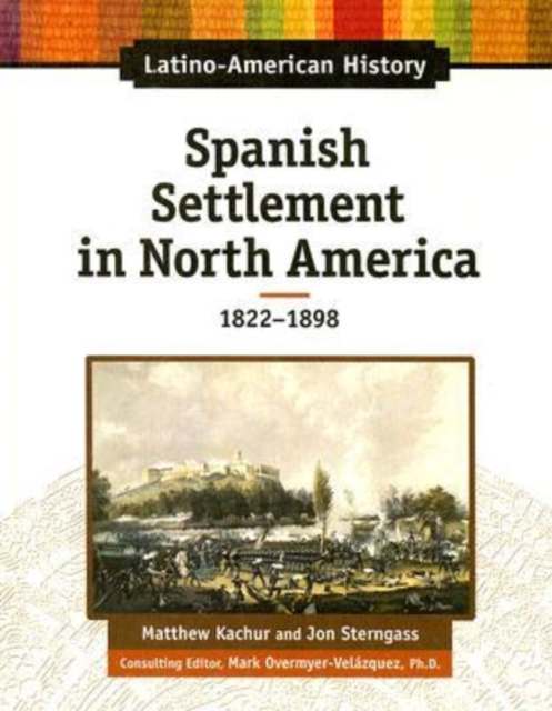 Spanish Settlement in North America, 1822-1898, Hardback Book