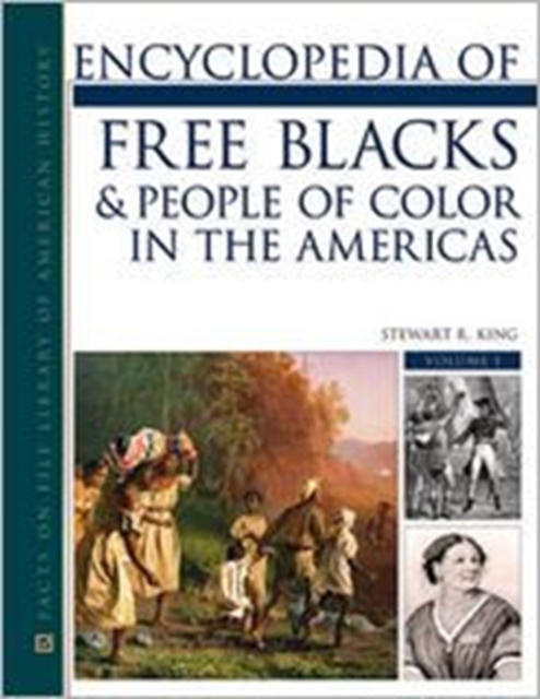 Encyclopedia of Free Blacks and People of Color in the Americas (Facts on File Library of American History), Hardback Book