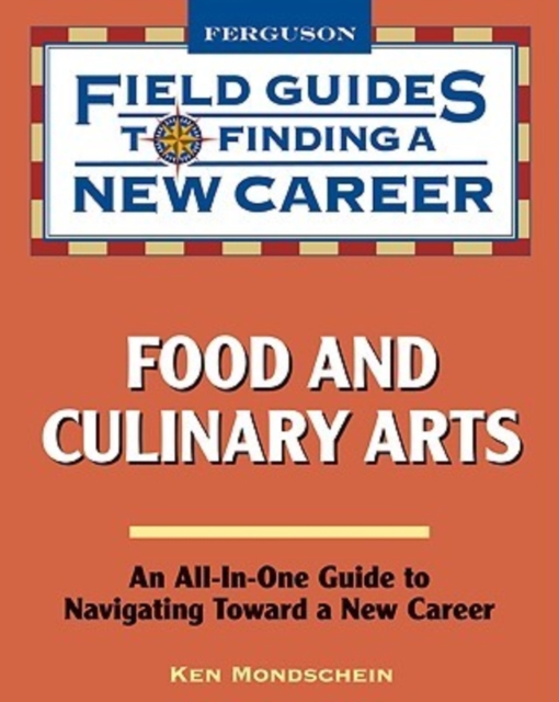 Food and Culinary Arts : Field Guide to Finding a New Career, Paperback / softback Book