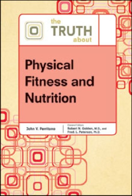 The Truth About Physical Fitness and Nutrition, Hardback Book