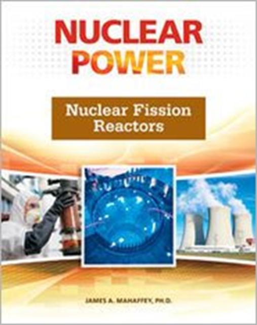 Nuclear Fission Reactors (Nuclear Power), Hardback Book