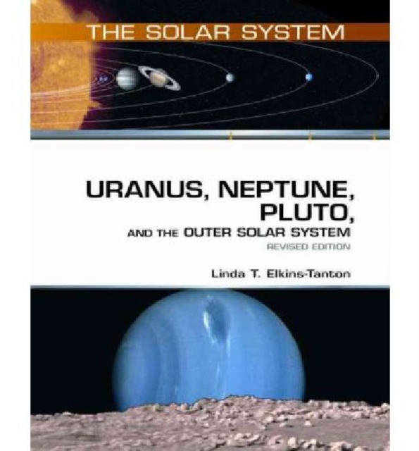 Uranus, Neptune, Pluto, and the Outer Solar System : Revised Edition, Hardback Book