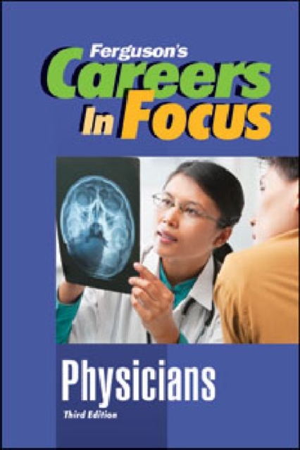 CAREERS IN FOCUS: PHYSICIANS, 3RD EDITION, Hardback Book