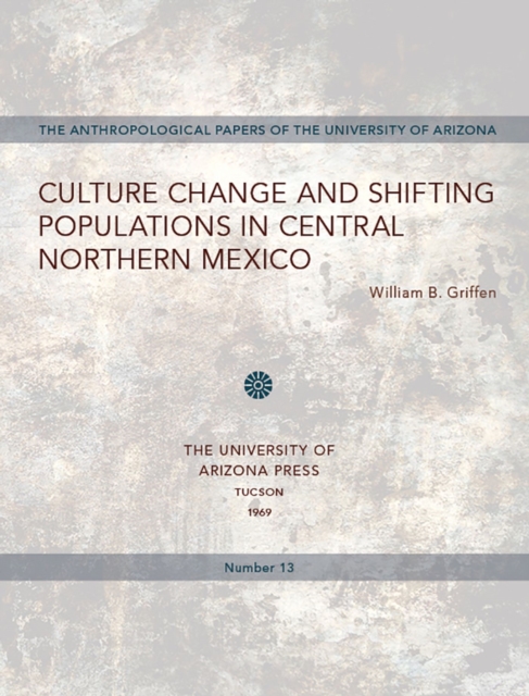Culture Change and Shifting Populations in Central Northern Mexico, Paperback / softback Book