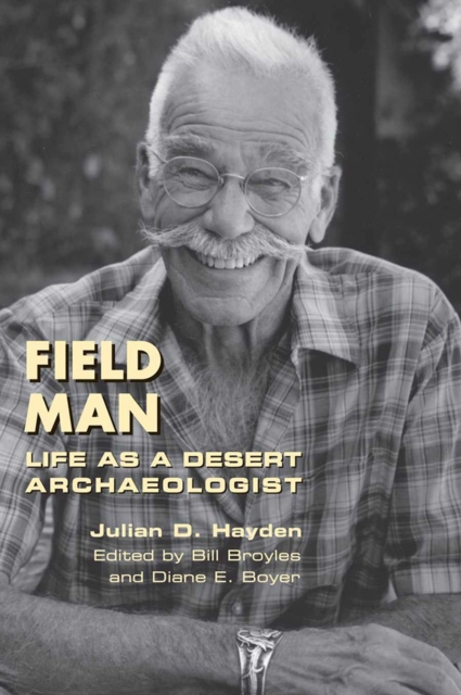 Field Man : Life as a Desert Archaeologist, Paperback / softback Book