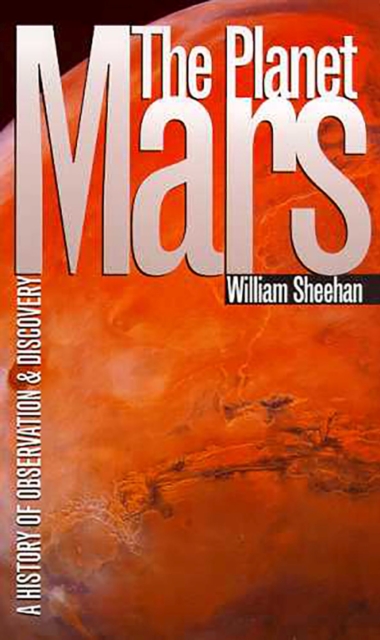 The Planet Mars : A History of Observation, Paperback / softback Book