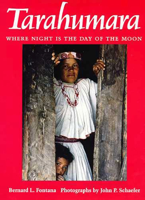 Tarahumara : Where Night is the Day of the Moon, Paperback / softback Book