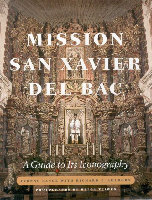 MISSION SAN XAVIER DEL BAC, Hardback Book
