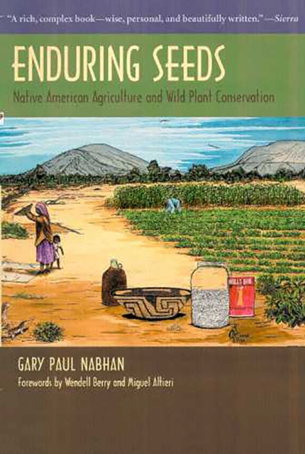 Enduring Seeds : Native American Agriculture and Wild Plant Conservation, Paperback / softback Book