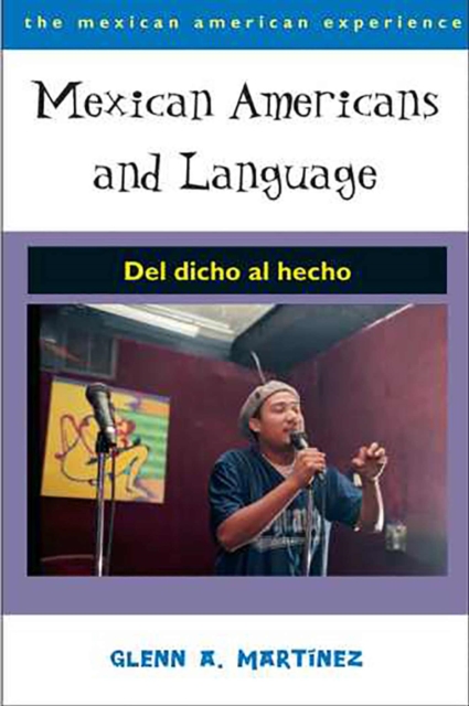 Mexican Americans and Language : Del Dicho Al Hecho, Paperback / softback Book