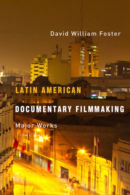 Latin American Documentary Filmmaking : Major Works, Paperback / softback Book