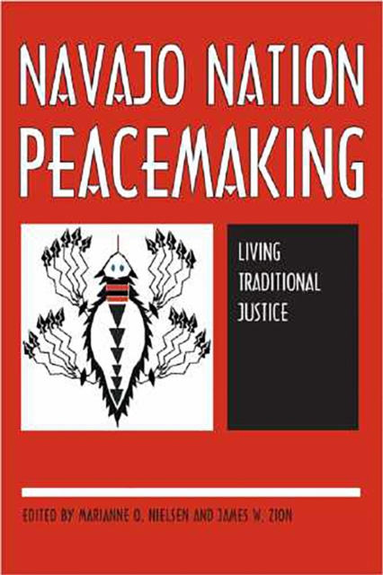 Navajo Nation Peacemaking : Living Traditional Justice, Paperback / softback Book