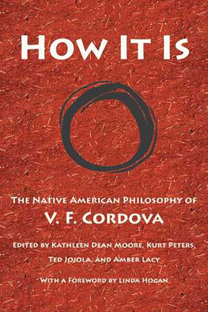 How it is : The Native American Philosophy of V. F. Cordova, Paperback / softback Book