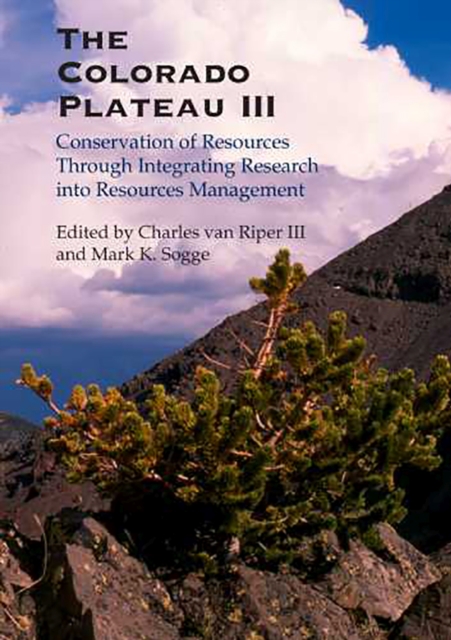 The Colorado Plateau III : Integrating Research and Resources Management for Effective Conservation, Hardback Book