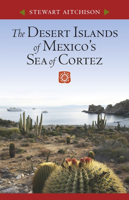 The Desert Islands of Mexico's Sea of Cortez, Paperback / softback Book
