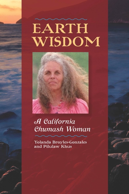 Earth Wisdom : A California Chumash Woman, Paperback / softback Book