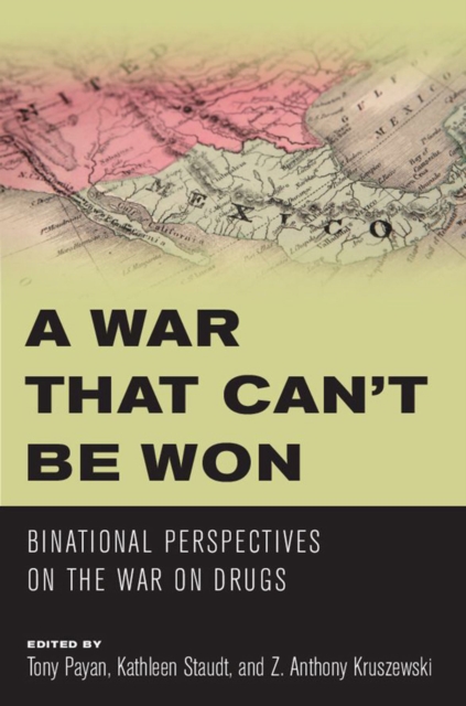 A War that Can't Be Won : Binational Perspectives on the War on Drugs, Paperback / softback Book