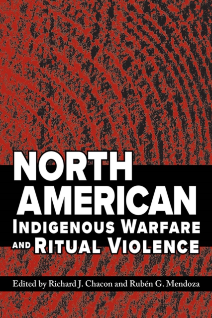 North American Indigenous Warfare and Ritual Violence, Paperback / softback Book