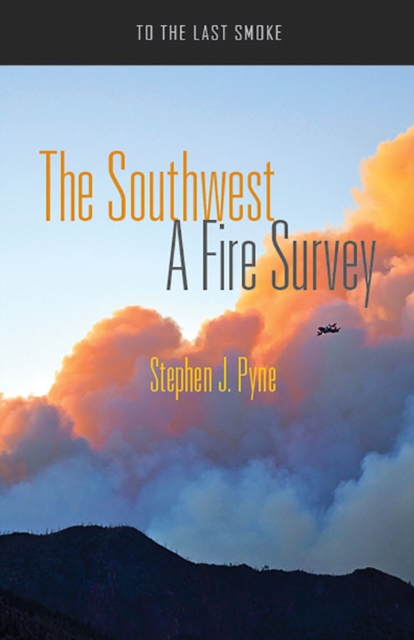 The Southwest : A Fire Survey, Paperback / softback Book