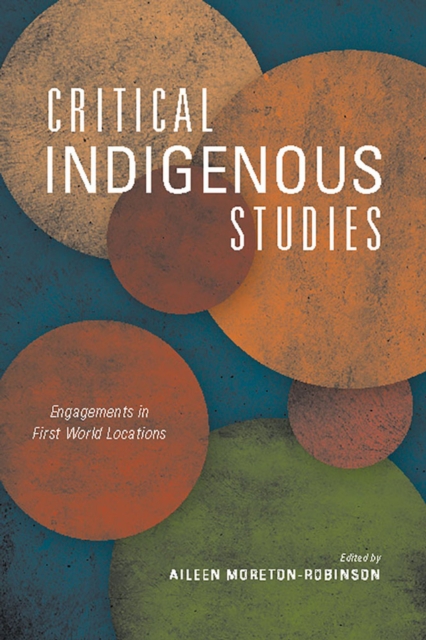 Critical Indigenous Studies : Engagements in First World Locations, Paperback / softback Book