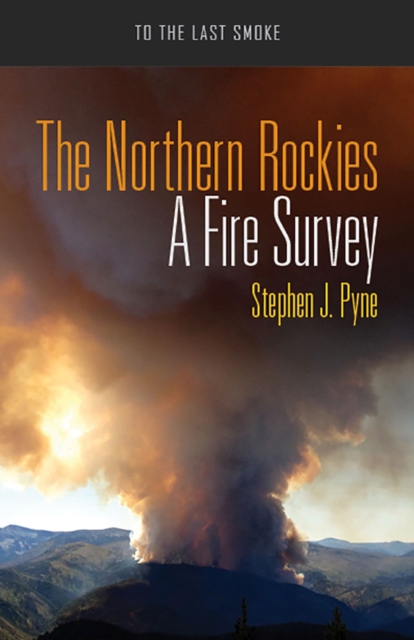 The Northern Rockies : A Fire Survey, Paperback / softback Book