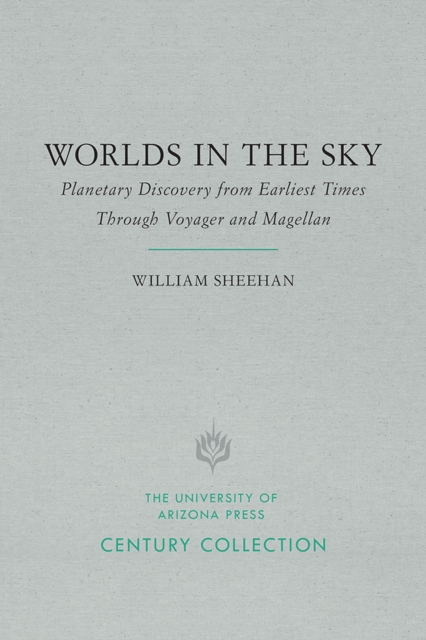 Worlds in the Sky : Planetary Discovery from Earliest Times Through Voyager and Magellan, Paperback / softback Book