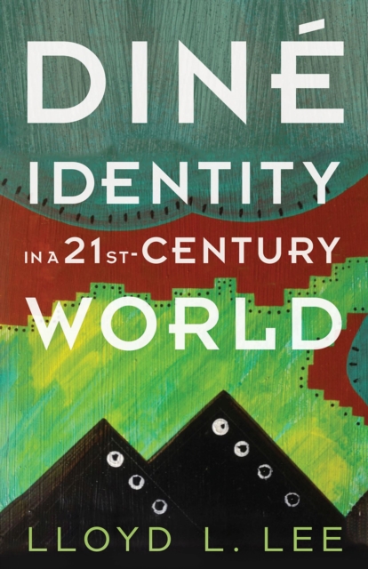 Dine Identity in a Twenty-First-Century World, Paperback / softback Book