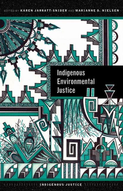 Indigenous Environmental Justice, Paperback / softback Book